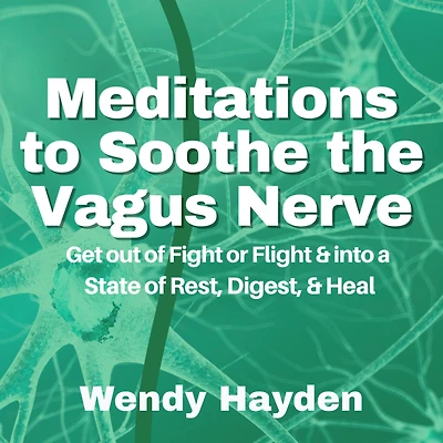 Meditations to Soothe the Vagus Nerve