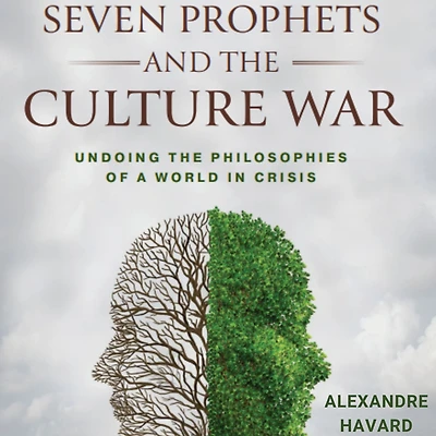 Seven Prophets and the Culture War: Undoing Philosophies of a World Crisis
