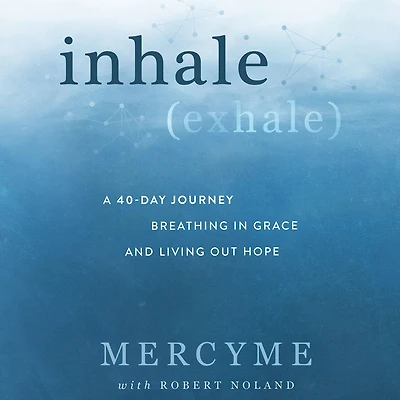 Inhale Exhale: A 40-Day Journey Breathing Grace and Living Out Hope