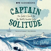 Captain Solitude: One Surfer's Search for the World's Greatest Sailor