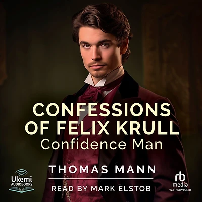Confessions of Felix Krull, Confidence Man