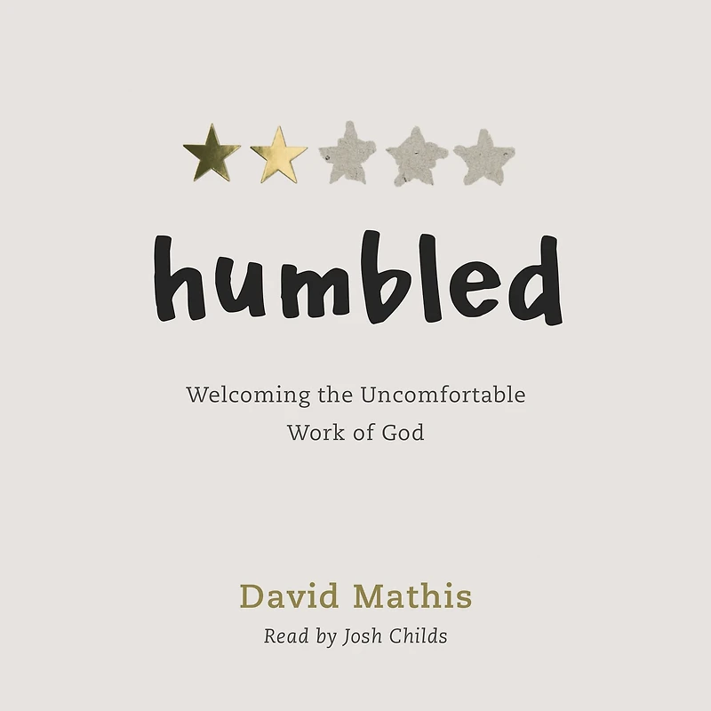 Humbled: Welcoming the Uncomfortable Work of God