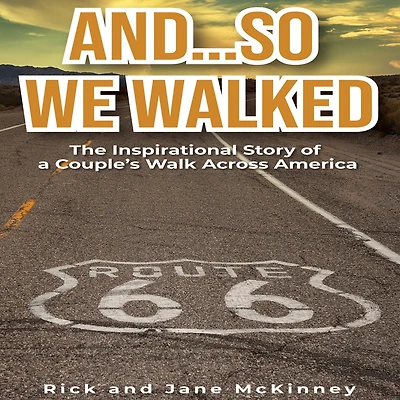 And...So We Walked: The Inspirational Story of a Couple's Walk Across America