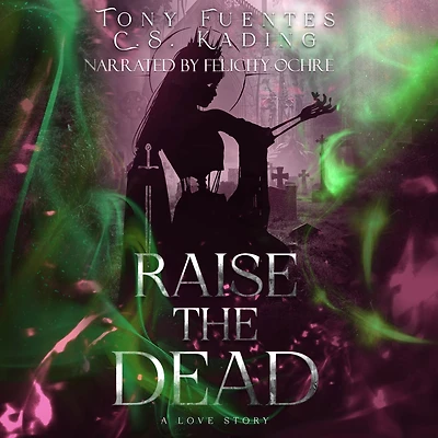 Raise the Dead: A Love Story