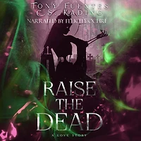 Raise the Dead: A Love Story