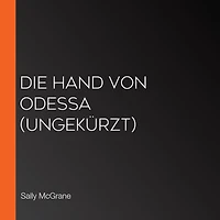 Die Hand von Odessa (ungekürzt)
