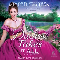 The Duchess Takes it All