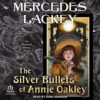 The Silver Bullets of Annie Oakley: An Elemental Masters Novel