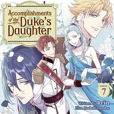 Accomplishments of the Duke's Daughter (Manga) Vol. 7