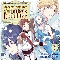 Accomplishments of the Duke's Daughter (Manga) Vol. 7
