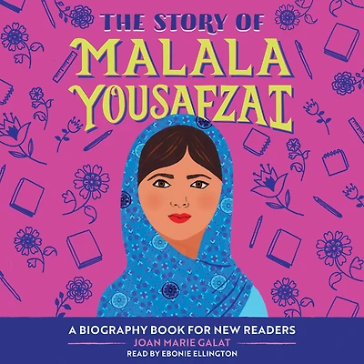 The Story of Malala Yousafzai: An Inspiring Biography for Young Readers