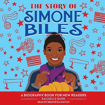 The Story of Simone Biles: An Inspiring Biography for Young Readers
