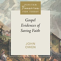 Gospel Evidences of Saving Faith