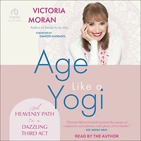 Age Like a Yogi: Heavenly Path to Dazzling Third Act