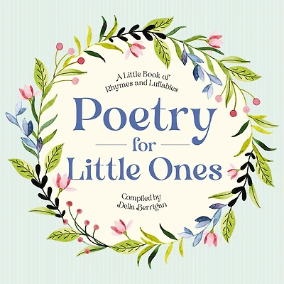 Poetry for Little Ones: A Book of Rhymes and Lullabies
