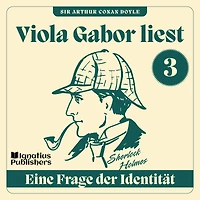 Eine Frage der Identität: Viola Gabor liest Sherlock Holmes, Folge 3