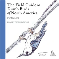 The Field Guide to Dumb Birds of North America