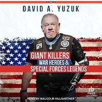 Giant Killers War Heroes and Special Forces Legends