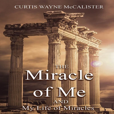 The Miracle of Me and My Life Miracles