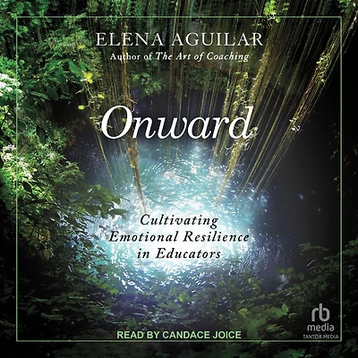 Onward: Cultivating Emotional Resilience Educators