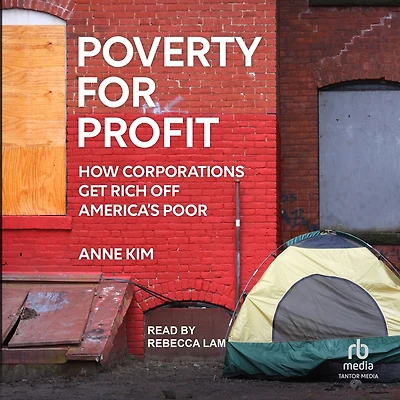 Poverty for Profit: How Corporations Get Rich off America's Poor