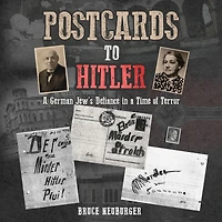 Postcards to Hitler: a German Jew's Defiance Time of Terror
