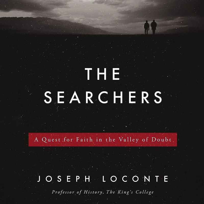 the Searchers: A Quest for Faith Valley of Doubt