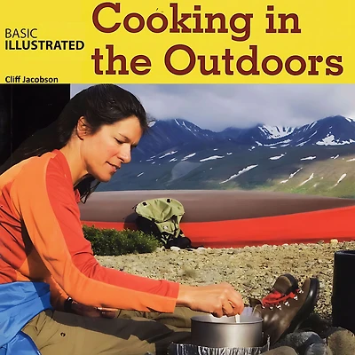 Basic Illustrated: Cooking the Outdoors