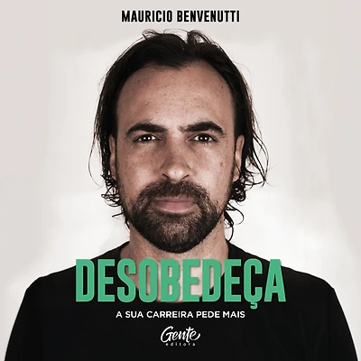 Desobedeça: A sua carreira pede mais (Abridged)