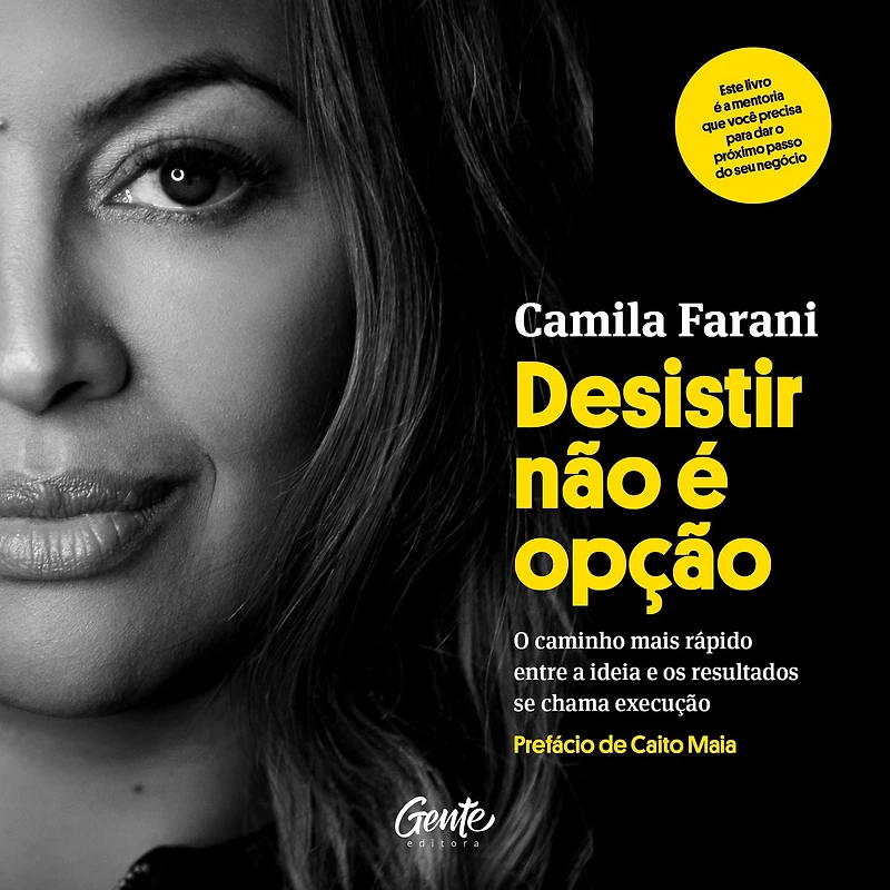 Desistir não e opção: O caminho mais rápido entre a ideia os resultados se chama execução (Abridged)