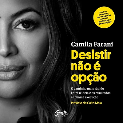 Desistir não e opção: O caminho mais rápido entre a ideia os resultados se chama execução (Abridged)