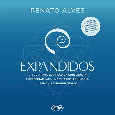 Expandidos: Um guia para expansão da consciência e despertar uma vida com equilíbrio, harmonia produtividade (Abridged)