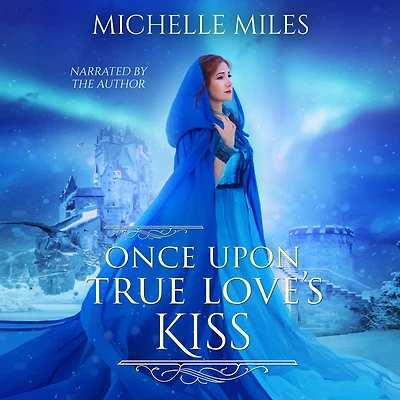 Once Upon True Love's Kiss (Enchanted Realms, #2)