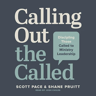 Calling Out the Called: Discipling Those Called to Ministry Leadership