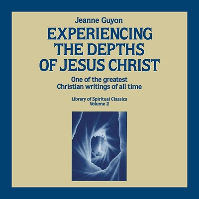 Experiencing the Depths of Jesus Christ