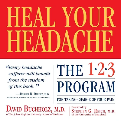 Heal Your Headache: The 1-2-3 Program for Taking Charge of Pain