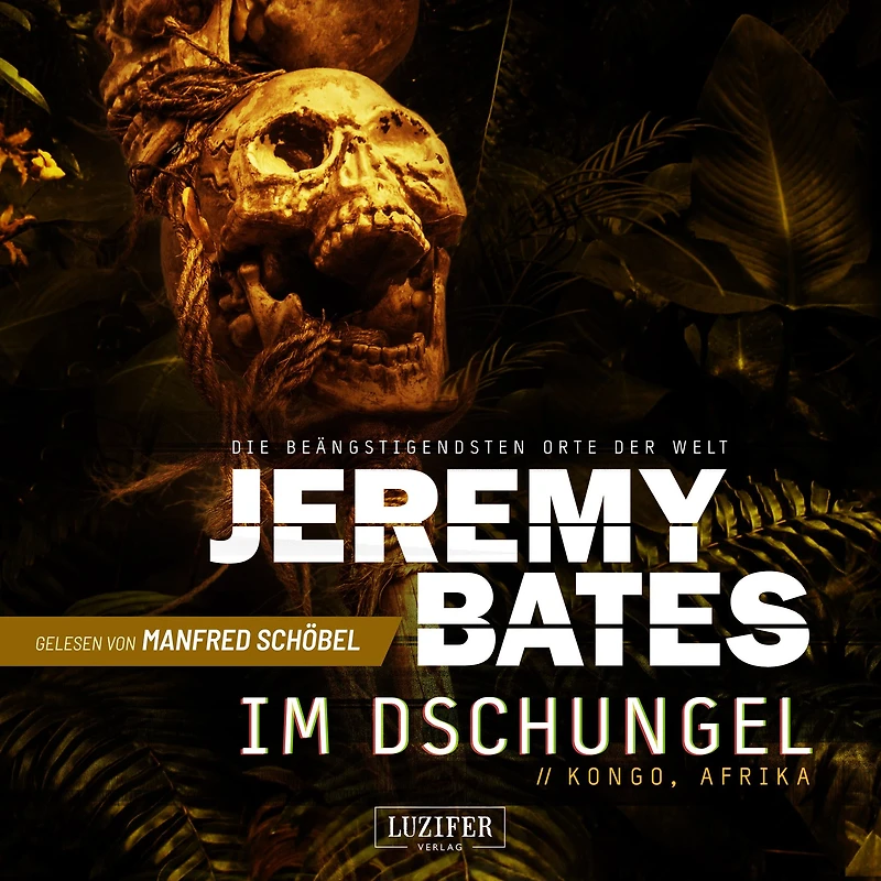 IM DSCHUNGEL (Die beängstigendsten Orte der Welt 5): Horrorthriller