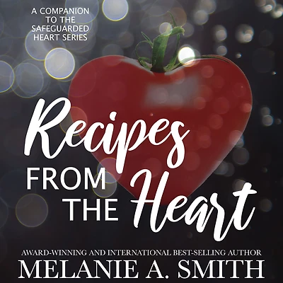 Recipes from the Heart: A Companion to Safeguarded Heart Series