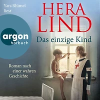 Das einzige Kind - Roman nach einer wahren Geschichte (Ungekürzte Lesung)