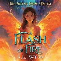 A Flash of Fire: The Phoenix Rising Trilogy, Book 1