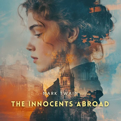 The Innocents Abroad: Volume 1