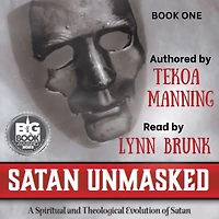 Satan Unmasked: A Spiritual and Theological Evolution of