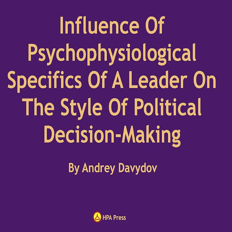 Influence Of Psychophysiological Specifics A Leader On The Style Political Decision-Making