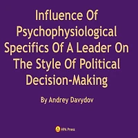 Influence Of Psychophysiological Specifics A Leader On The Style Political Decision-Making