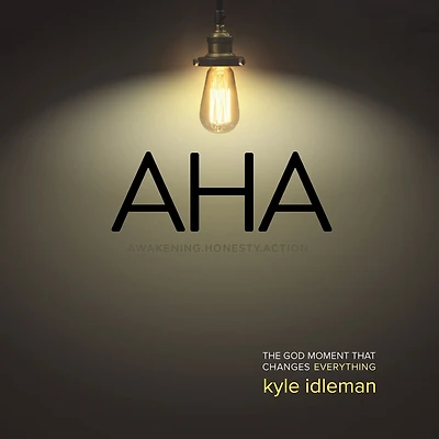Aha!: The God Moment That Changes Everything