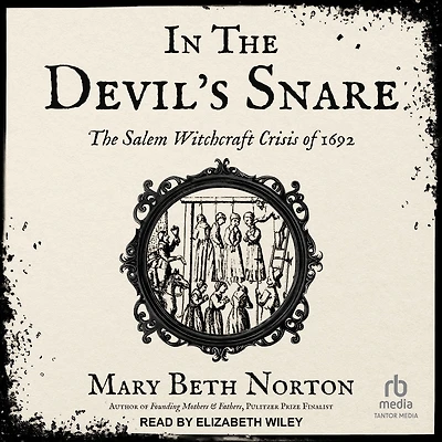 The Devil's Snare: Salem Witchcraft Crisis of 1692