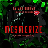 Mesmerize - Fluch der Vergangenheit (ungekürzt)