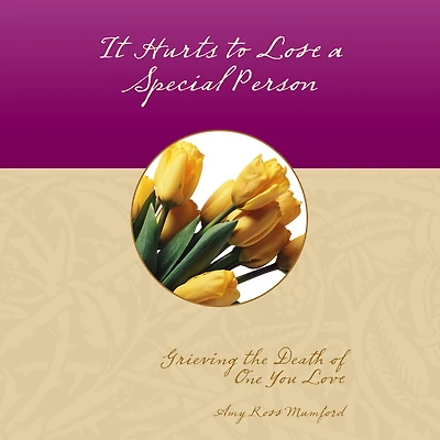 It Hurts to Lose a Special Person