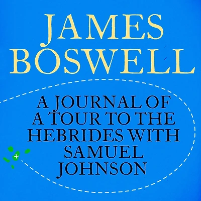 the Journal of a Tour to Hebrides with Samuel Johnson