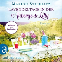 Lavendeltage der Auberge de Lilly (Ungekürzt)
